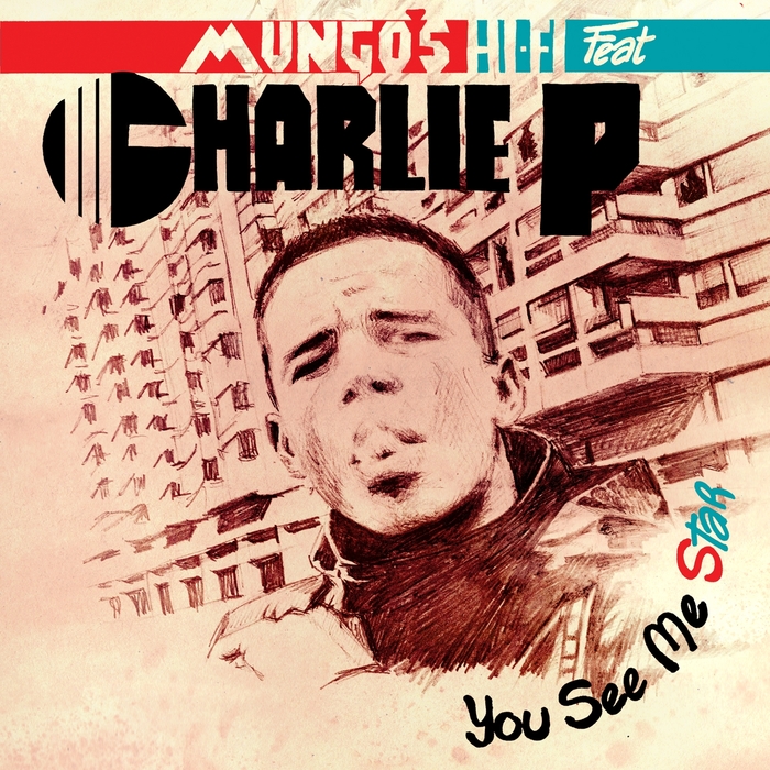 MUNGO'S HI FI feat CHARLIE P - You See Me Star