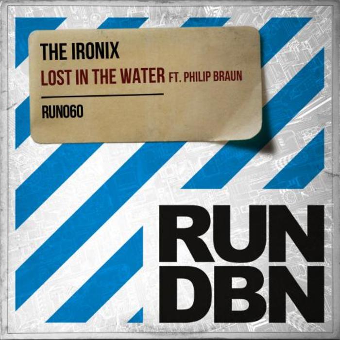 THE IRONIX feat PHILIP BRAUN - Lost In The Water