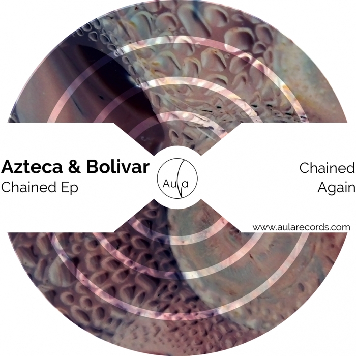 AZTECA & BOLIVAR - Chained EP
