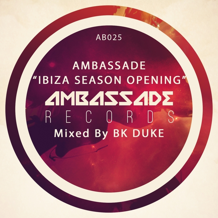 BK DUKE/VARIOUS - Ambassade Ibiza Season Opening (Mixed By BK Duke)