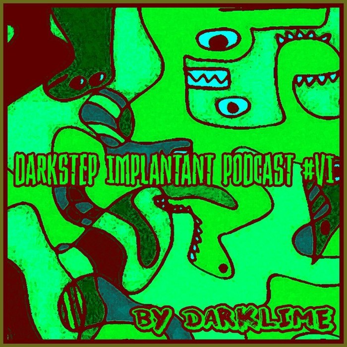 VARIOUS - Darkstep Implantant Podcast #6