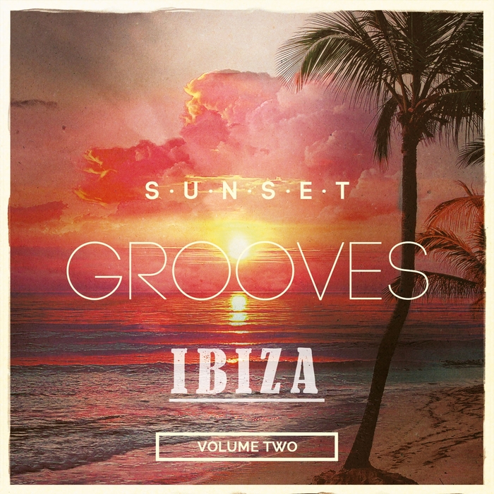 VARIOUS - Sunset Grooves Ibiza Vol 2 (unmixed tracks)