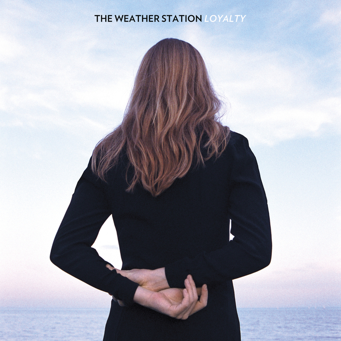 THE WEATHER STATION - Loyalty