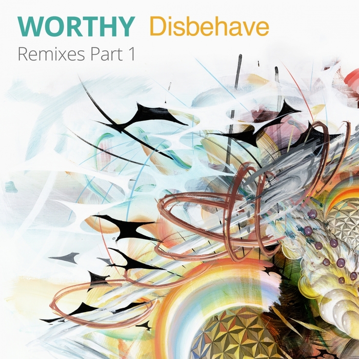 WORTHY - Disbehave Remixes Part 1