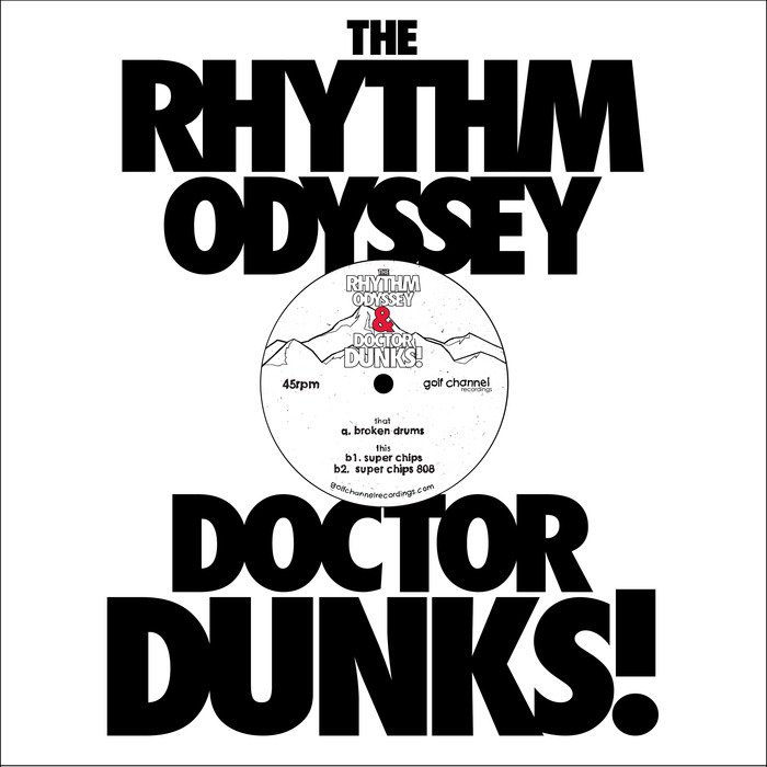RHYTHM ODYSSEY, The/DR DUNKS - Broken Drums/Super Chips