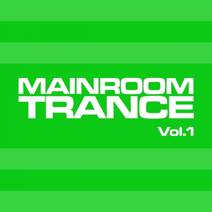 VARIOUS - Mainroom Trance Vol 1