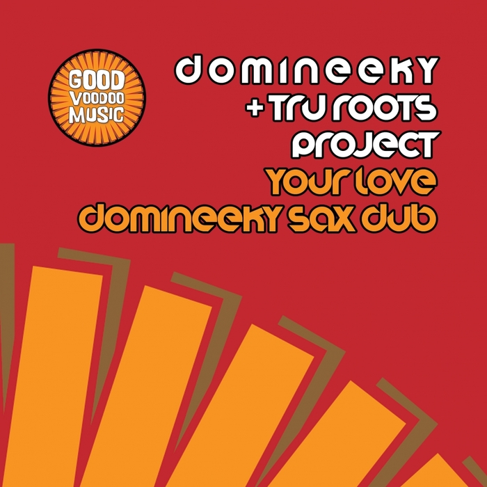DOMINEEKY/TRU ROOTS PROJECT - Your Love