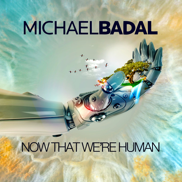 BADAL, Michael - Now That We re Human