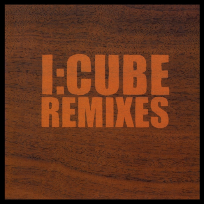 VARIOUS - I:Cube Remixes
