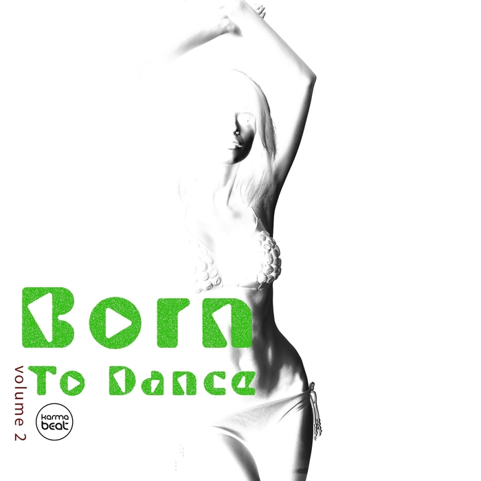 VARIOUS - Born To Dance Vol 2: Deep House & Electronic Dance Music