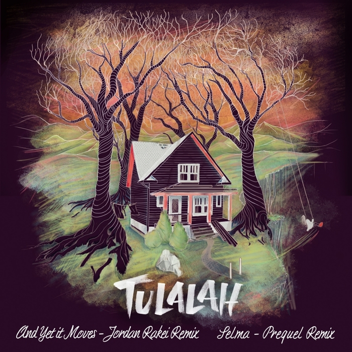 TULALAH - Selma/And Yet It Moves: The Remixes