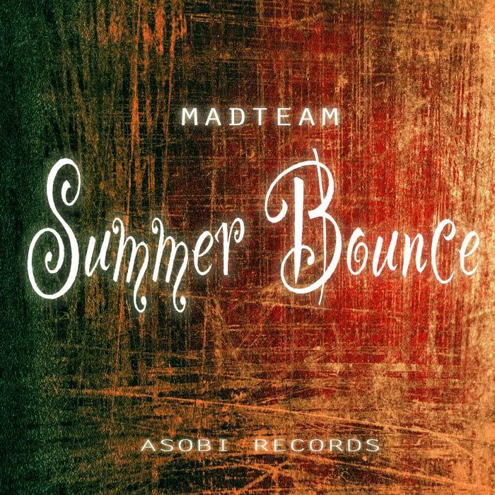 MADTEAM - Summer Bounce