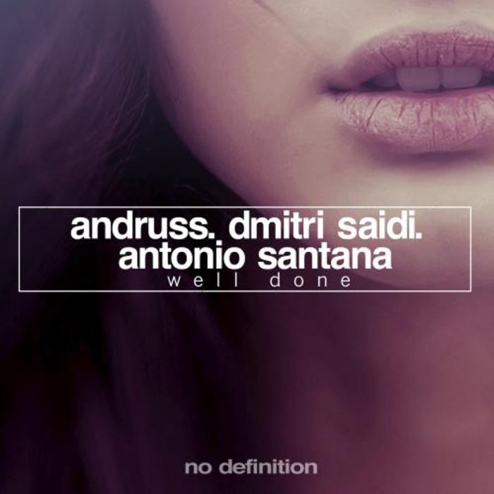 ANDRUSS/DMITRI SAIDI/ANTONIO SANTANA - Well Done
