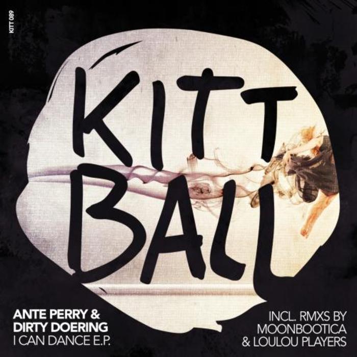 ANTE PERRY/DIRTY DOERING - I Can Dance EP