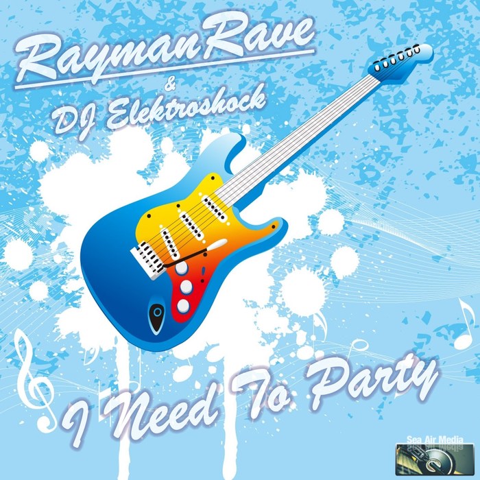 DJ ELEKTROSHOCK/RAYMAN RAVE - I Need To Party