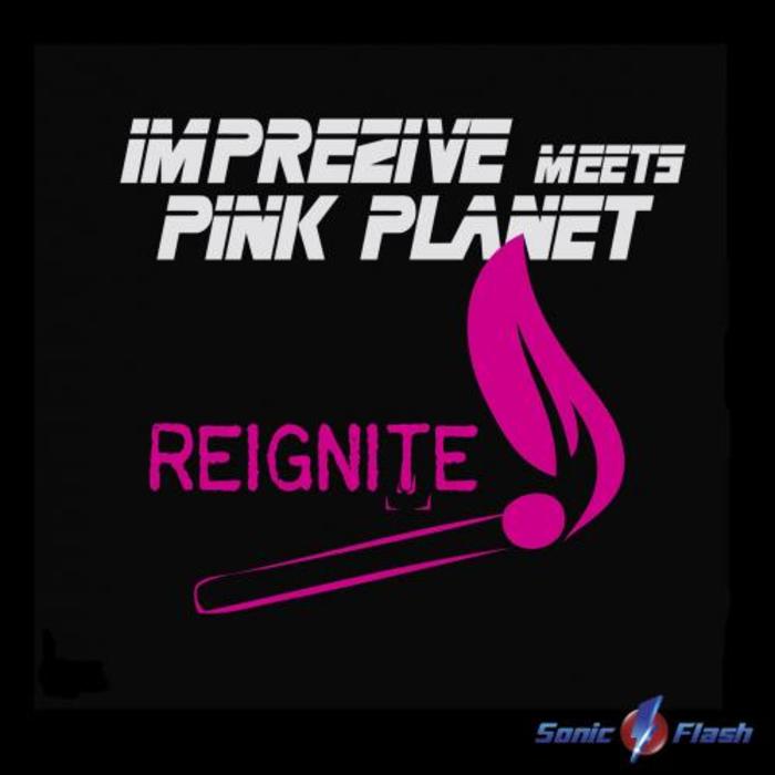 IMPREZIVE meets PINK PLANET - Reignite