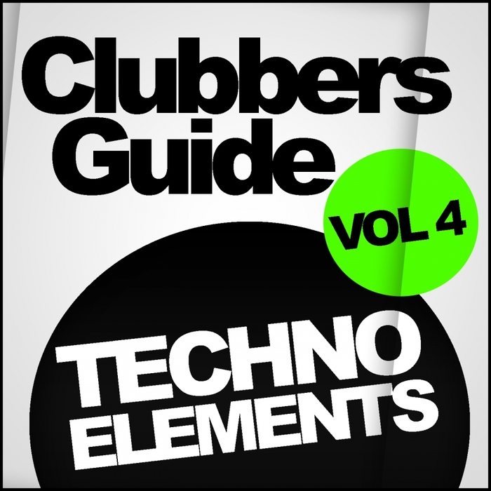 VARIOUS - Clubbers Guide Vol 4: Techno Elements