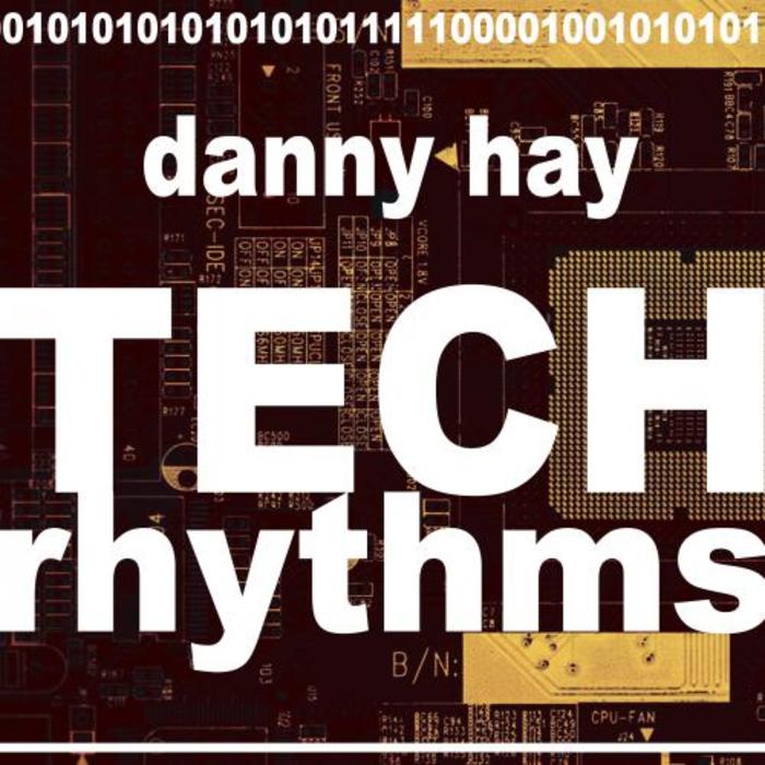 HAY, Danny - Tech Rhythms