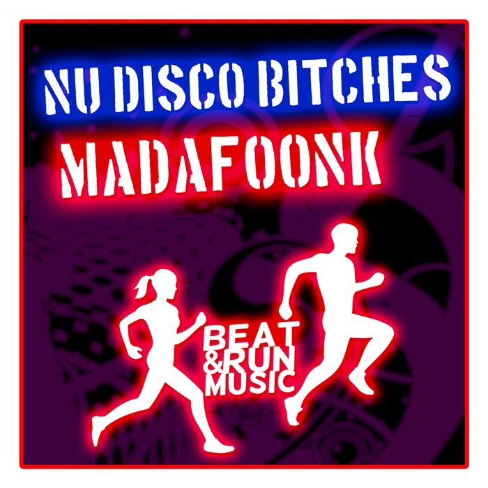 NU DISCO BITCHES - Madafoonk