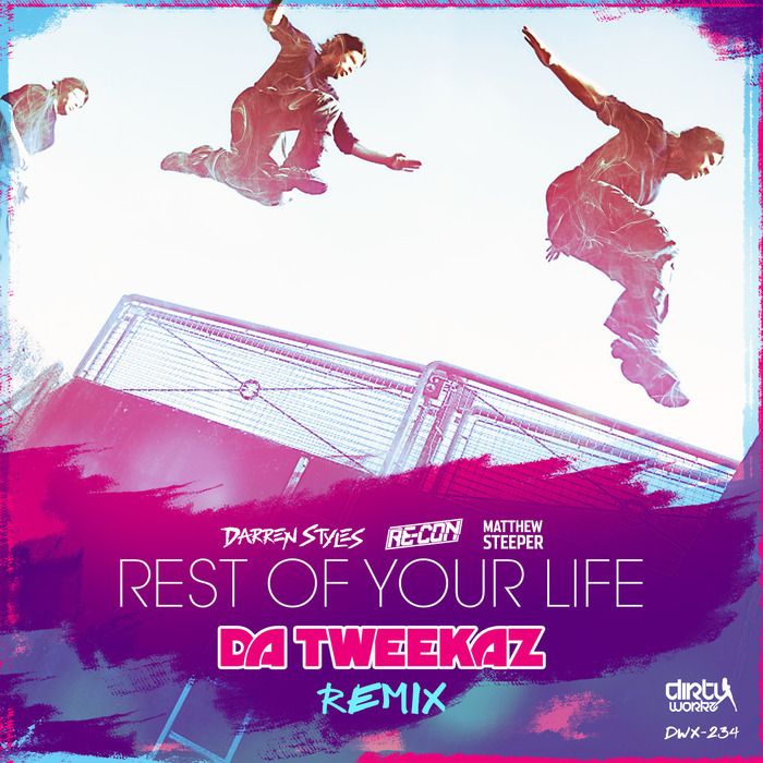 STYLES, Darren/RE CON feat MATTHEW STEEPER - Rest Of Your Life (Da Tweekaz remix)