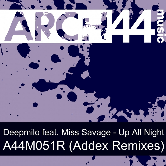 DEEPMILO feat MISS SAVAGE - Up All Night (Addex remixes)