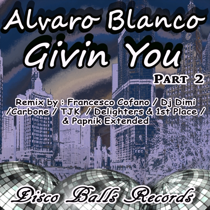 BLANCO, Alvaro - Givin You Part 2