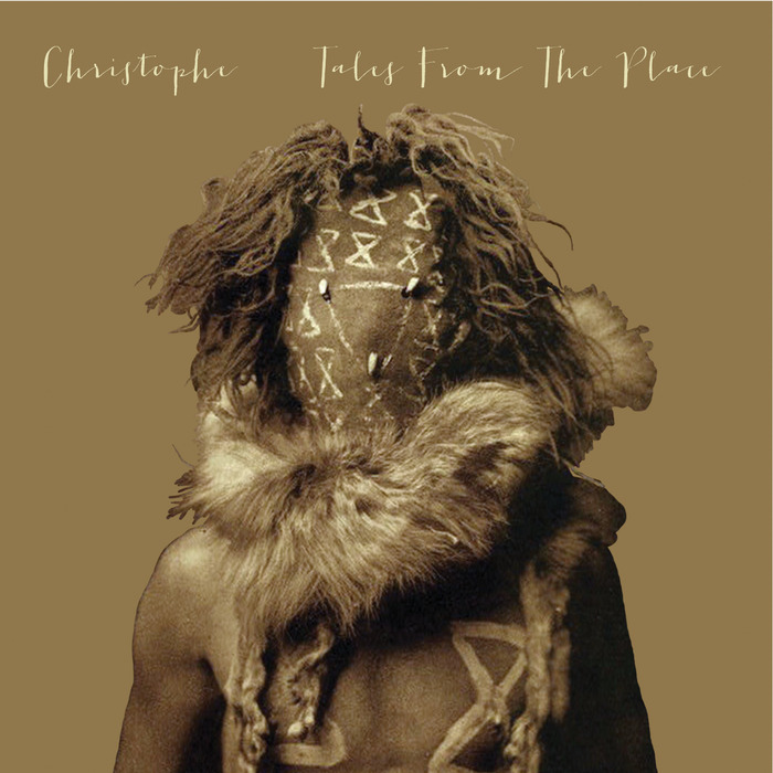 CHRISTOPHE - Tales From The Place