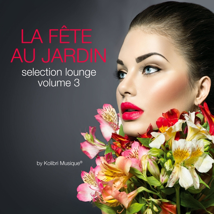 GAROFANI, Alessandro/VARIOUS - La Fete Au Jardin Selection Lounge Vol 3