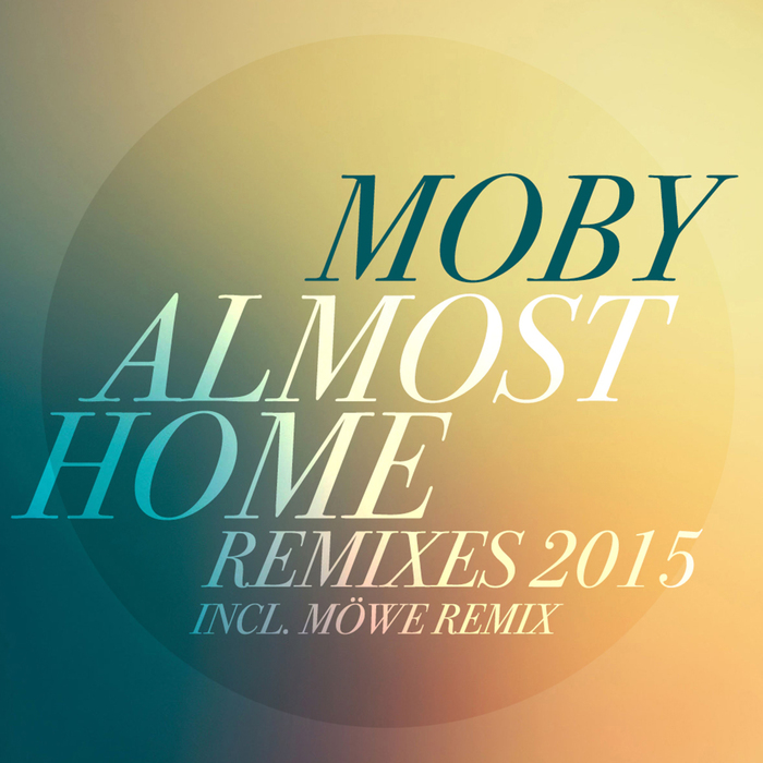 MOBY feat DAMIEN JURADO - Almost Home (remixes 2015)
