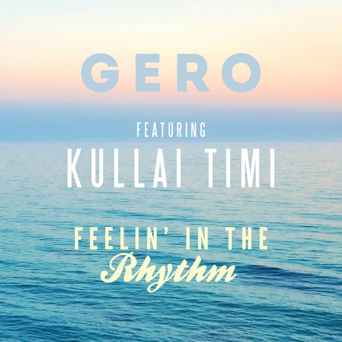 GERO feat KULLAI TIMI - Feelin' In The Rhythm
