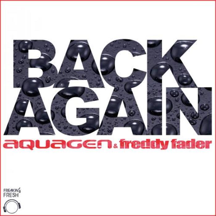 AQUAGEN meets FREDDY FADER - Back Again