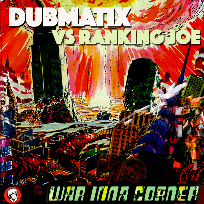 DUBMATIX vs RANKING JOE - War Inna Corner