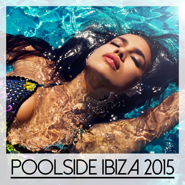VARIOUS - Poolside Ibiza 2015