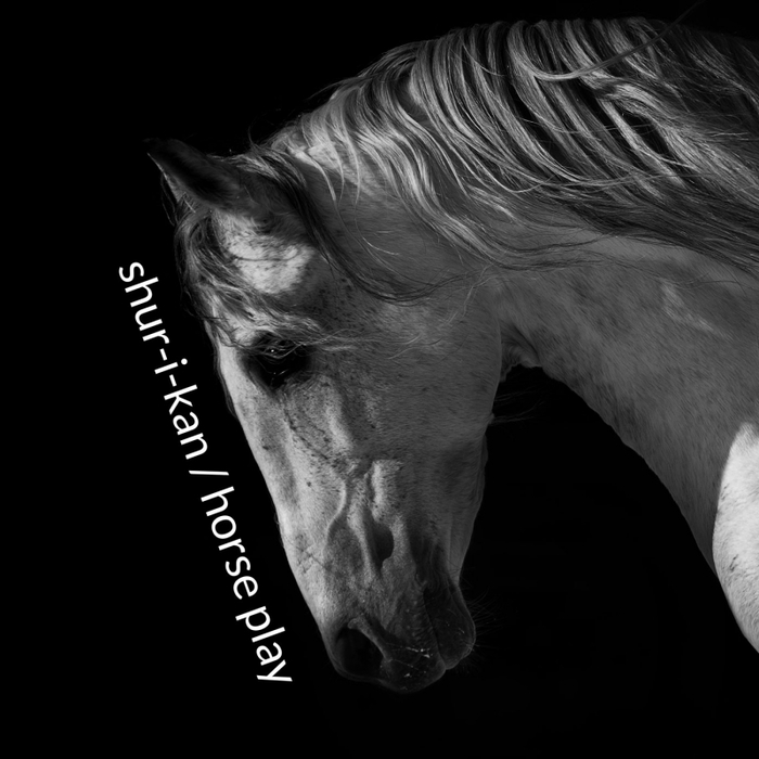 SHUR I KAN - Horse Play EP