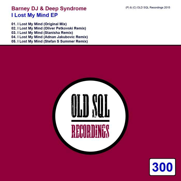 BARNEY DJ/DEEP SYNDROME - I Lost My Mind EP (remixes)