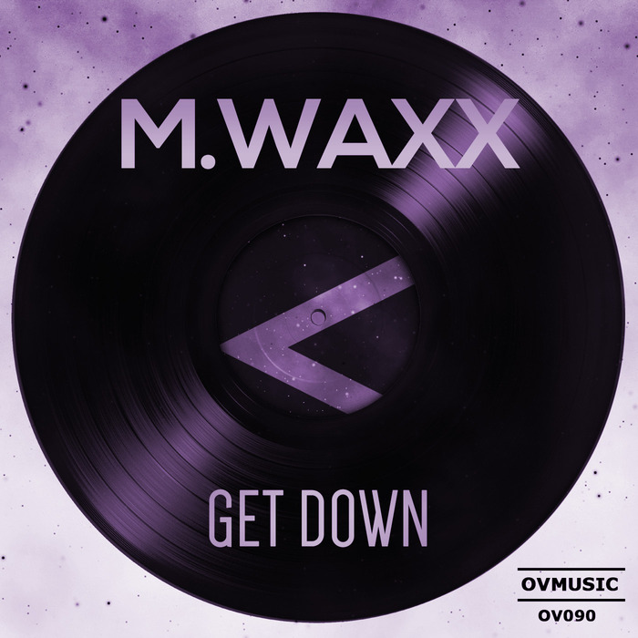 M WAXX - Get Down