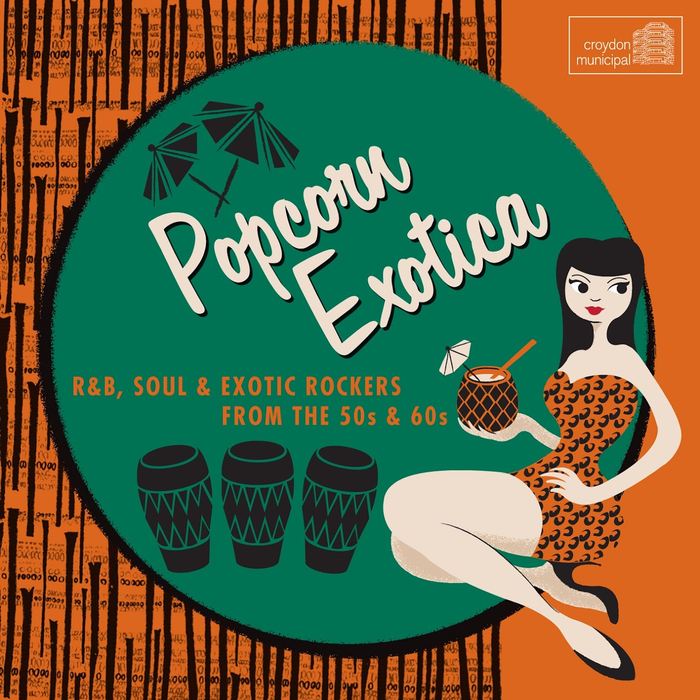 VARIOUS - Popcorn Exotica R&B Soul & Exotic Rockers From The 50s & 60s