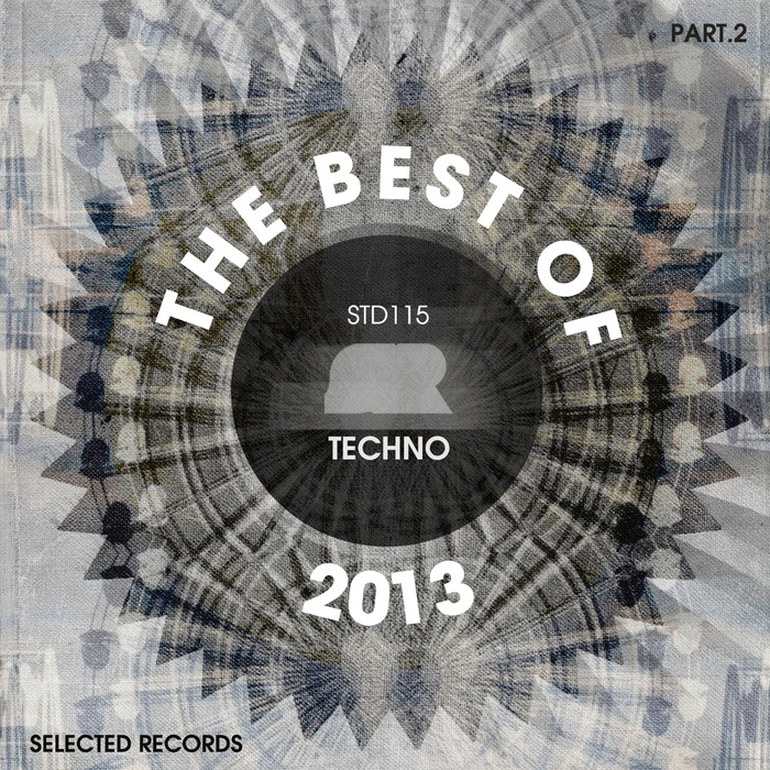 VARIOUS - The Best Of Selected Records 2013 (Part 2 Techno)