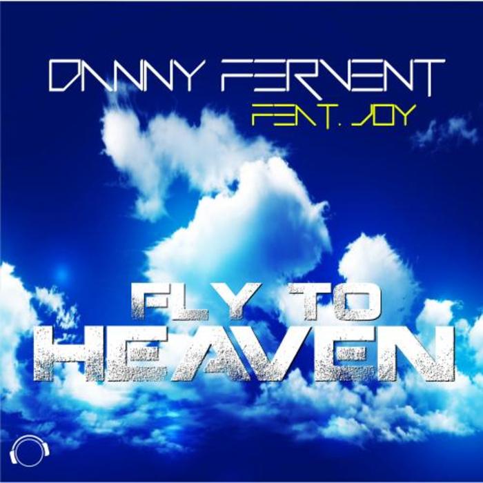 DANNY FERVENT feat JOY - Fly To Heaven