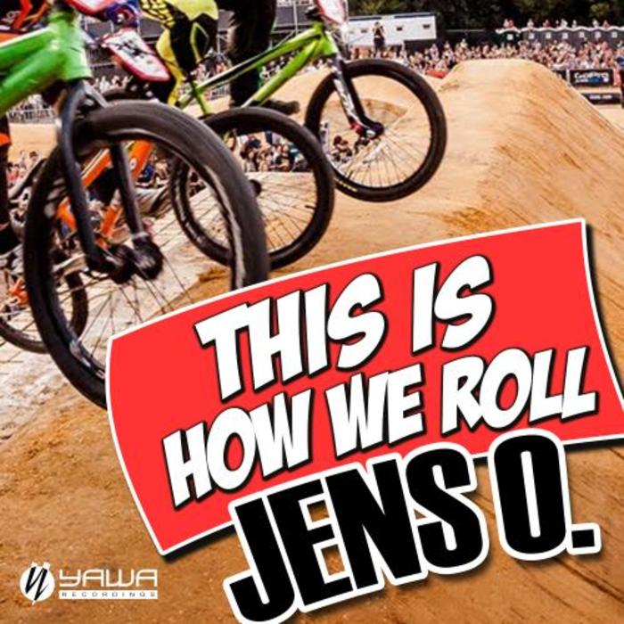 JENS O - This Is How We Roll