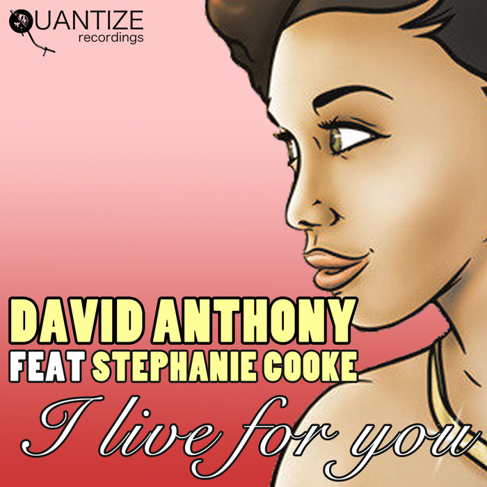 DAVE ANTHONY feat STEPHANIE COOKE - I Live For You