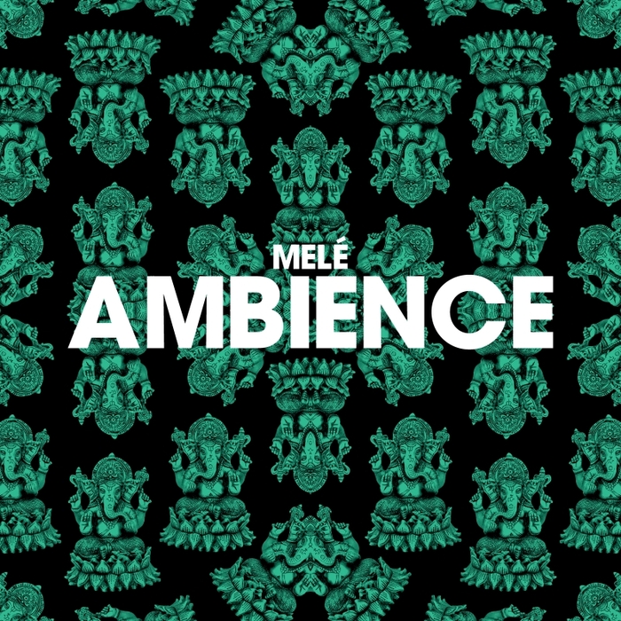 Ambience By Mele On MP3, WAV, FLAC, AIFF & ALAC At Juno Download