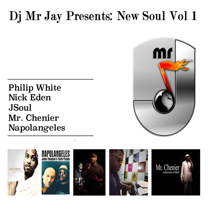 MR JAY/JUAN WINANS/PHILIP WHITE/NICK EDEN/JSOUL/MR CHENIER/NAPOLANGELES - DJ Mr Jay Presents New Soul Volume 1