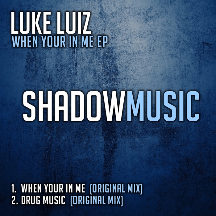 LUIZ, Luke - When Your In Me EP