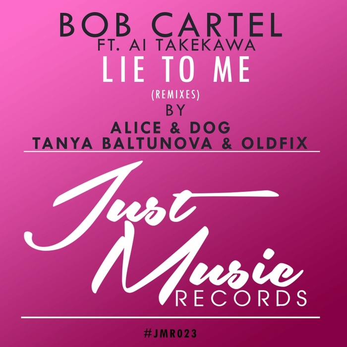 CARTEL, Bob feat AI TAKEKAWA - Lie To Me (remixes)