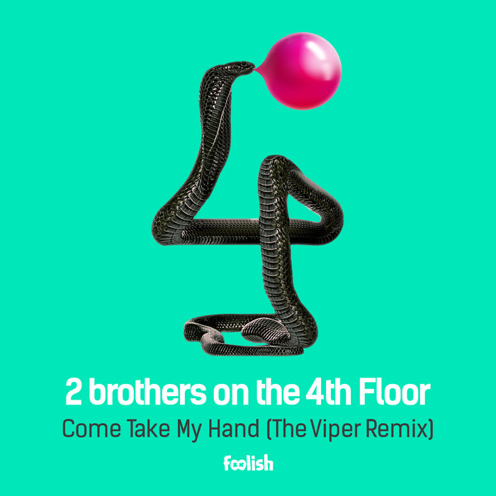2 BROTHERS ON THE 4TH FLOOR - Come Take My Hand (The Viper remix)