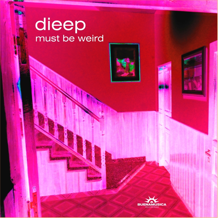 DIEEP - Must Be Weird