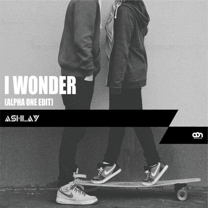 ASHLAY - I Wonder (Alpha One Edit)