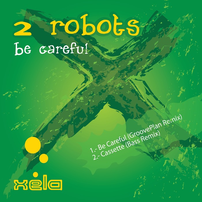2 ROBOTS - Be Careful