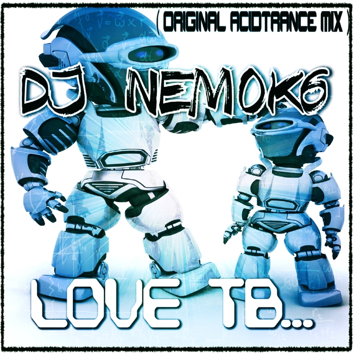 DJ NEMOK6 - Love TB (acid trance mix)